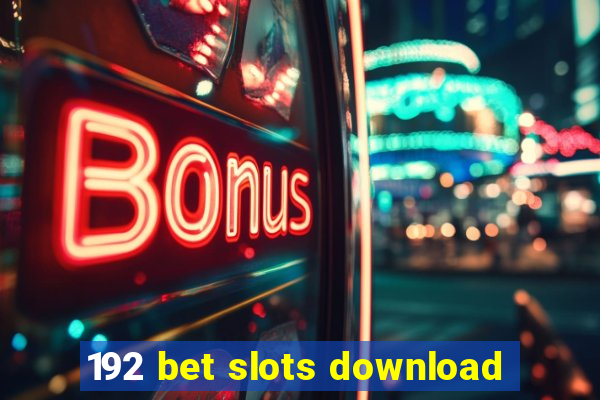 192 bet slots download